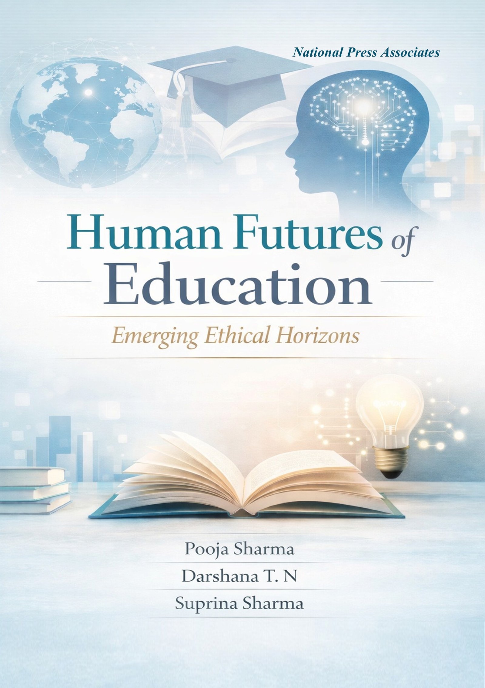 Human Futures of  Education: Emerging  Ethical Horizons 